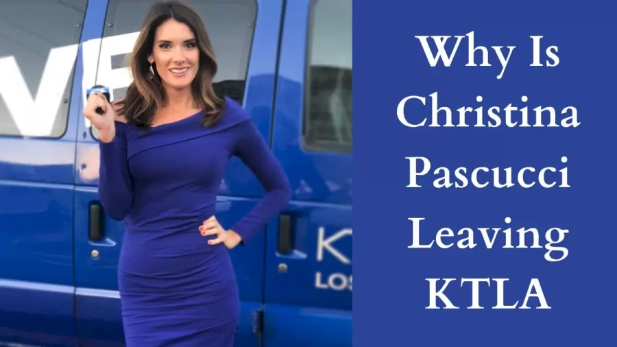 Why Is Christina Pascucci Leaving KTLA? Is Christina Pascucci Leaving KTLA?