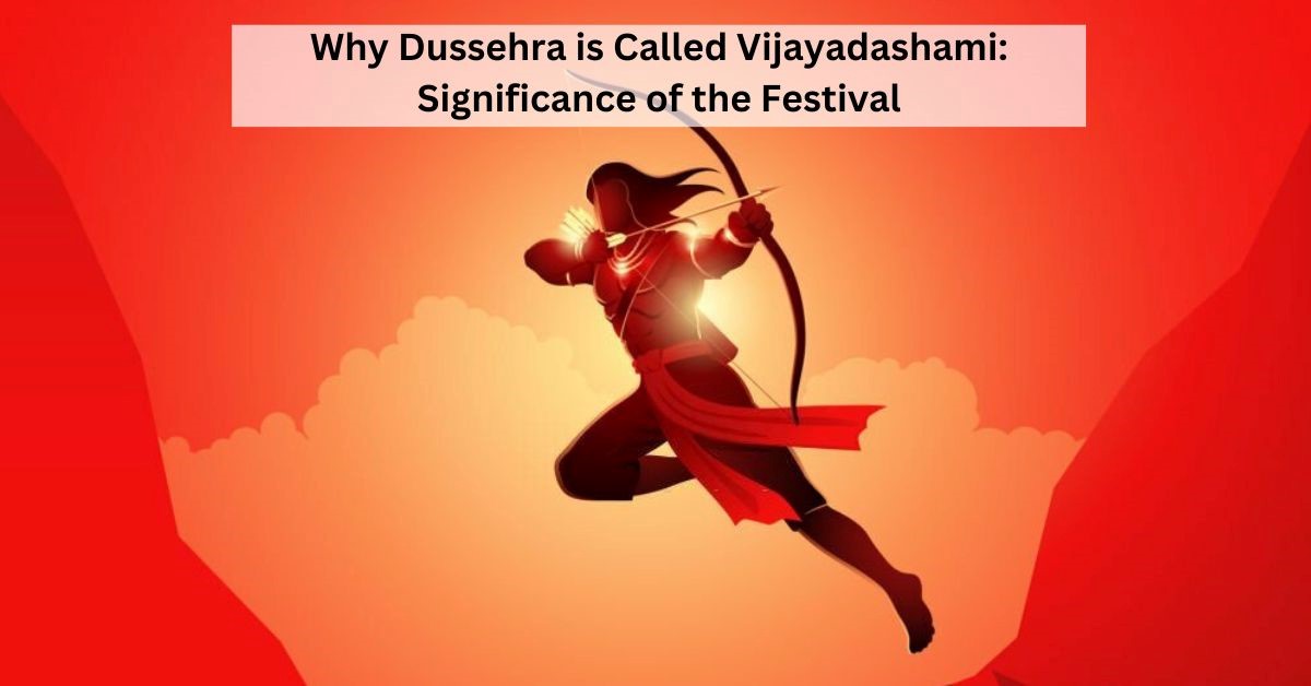 Why Is Dussehra also known as Vijayadashami & What is its significance?