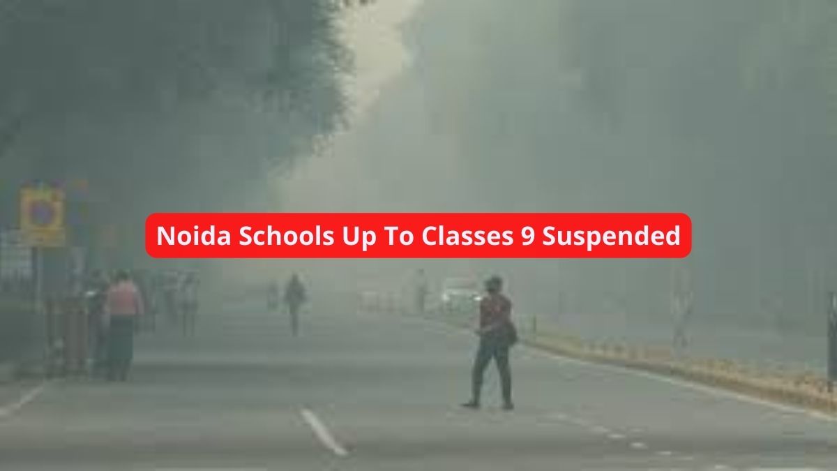 Noida Schools Up To Classes 9 Suspended