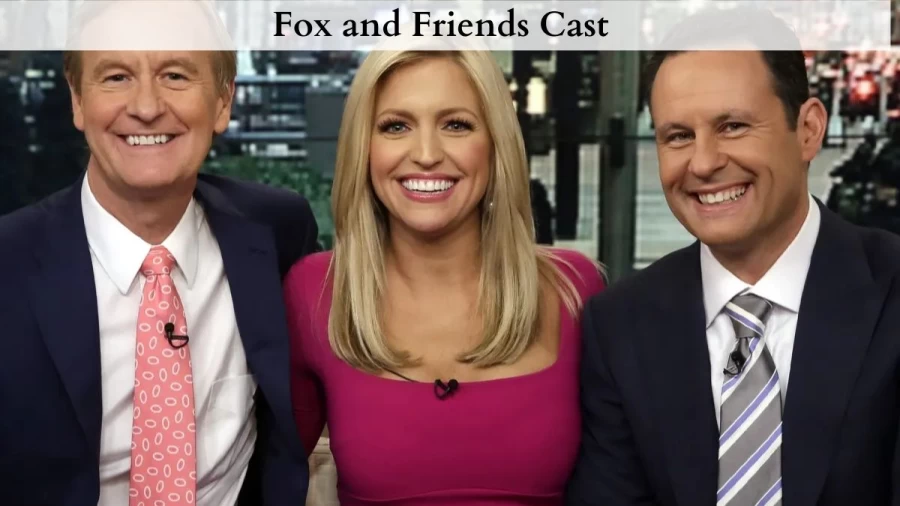 Fox And Friends Cast, Who Are The Cast Of Fox And Friends?