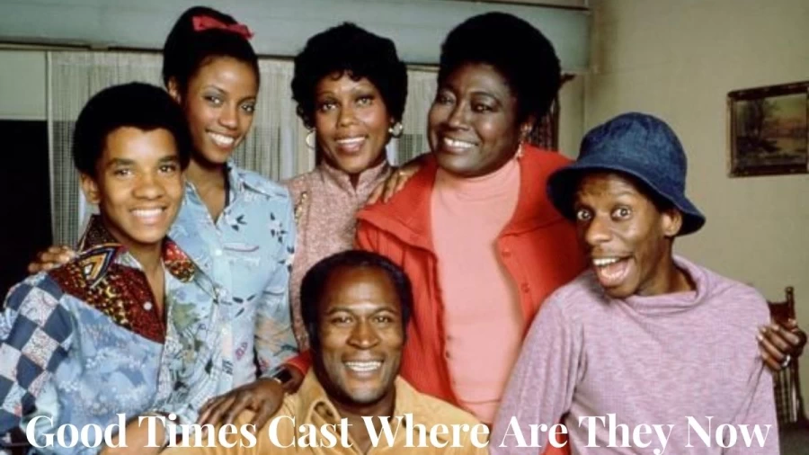 Good Times Cast Where Are They Now? Where Is The Cast Of Good Times Now?