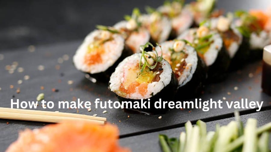 How To Make Futomaki Dreamlight Valley? Futomaki Recipe Disney Dreamlight Valley