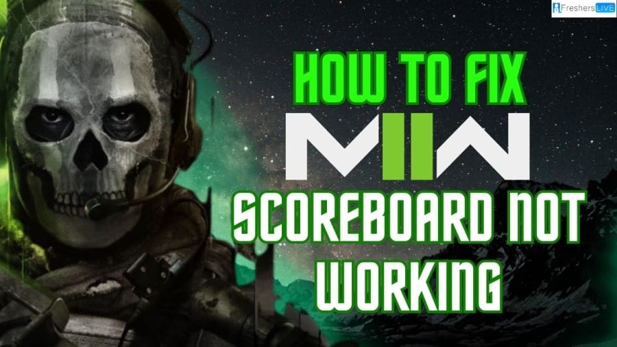 How to Fix MW2 Scoreboard Not Working? A Step-by-Step Guide