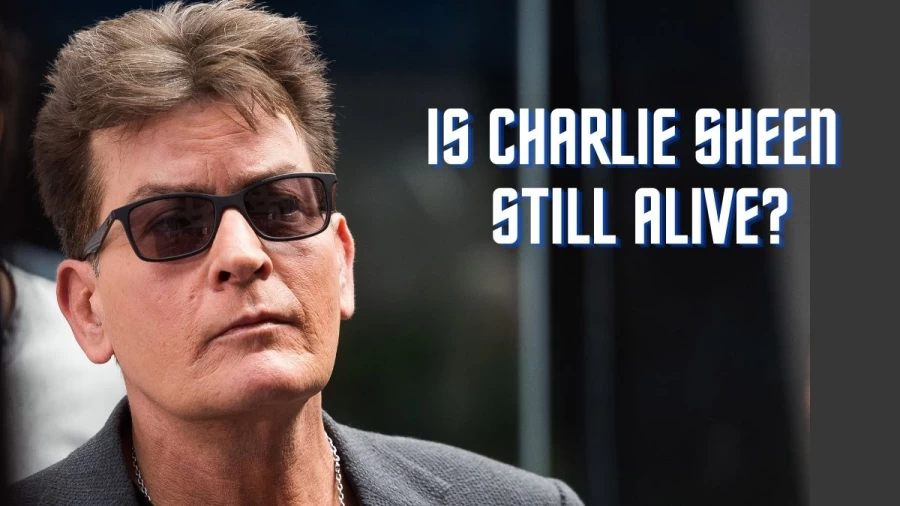 Is Charlie Sheen Still Alive? Charlie Sheen Age, Biography, Net Worth And More