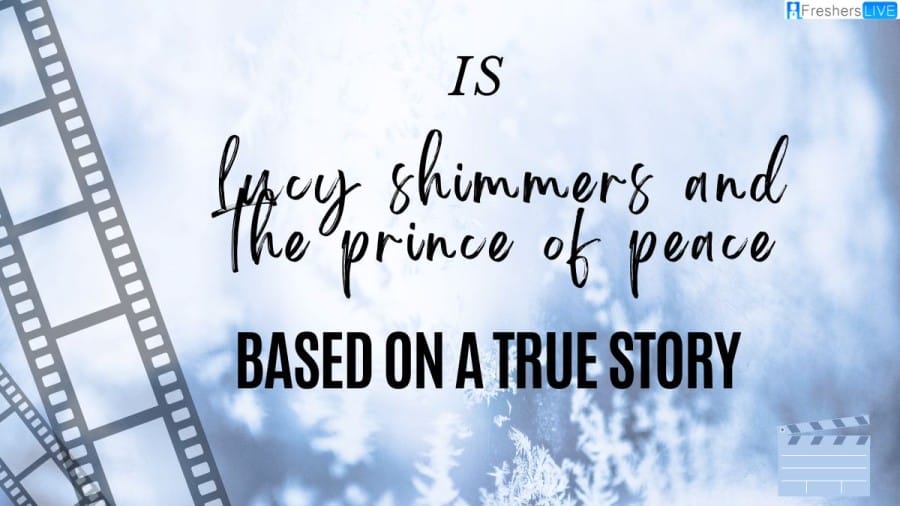 Is Lucy Shimmers and the Prince of Peace based on a true story?