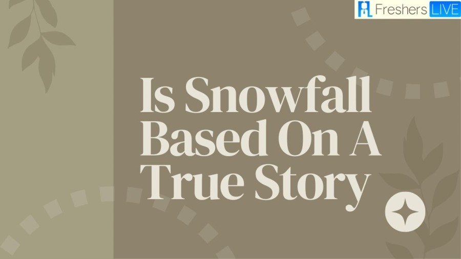 Is Snowfall Based On A True Story? Where To Watch Snowfall Final Season?