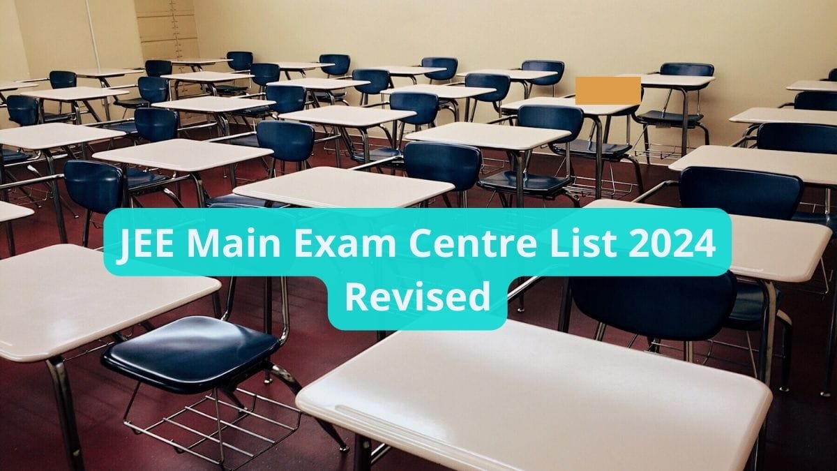 JEE Main Exam Centre List 2024 Revised