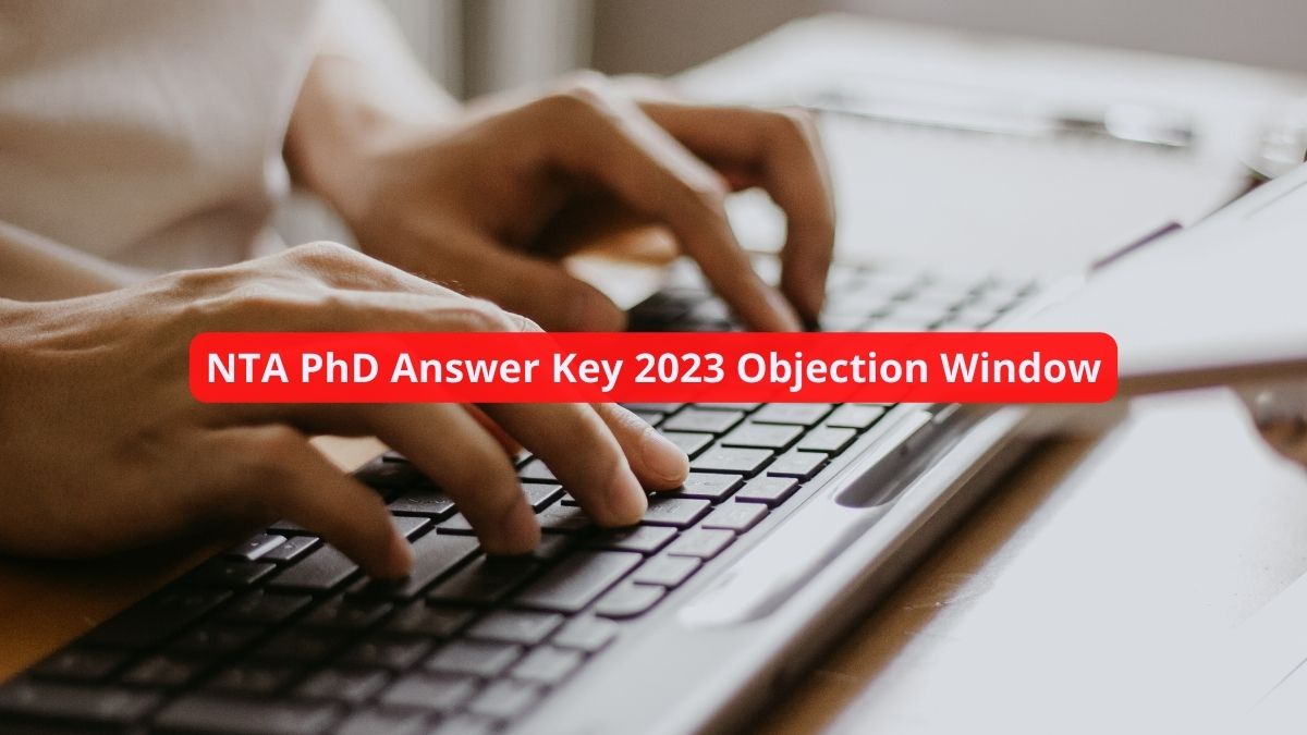 NTA PhD Answer Key 2023 Objection Window