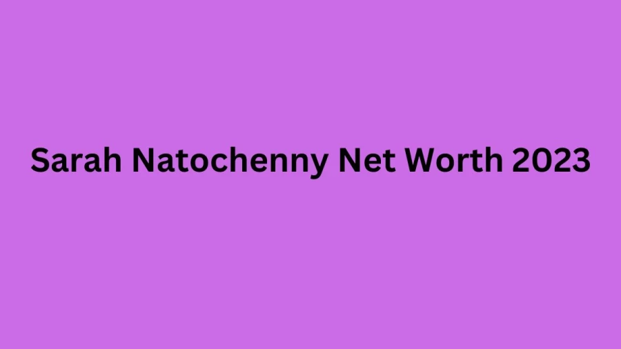 Sarah Natochenny Net Worth 2023, Age, Biography, Early Life, Nationality, Career, Personal Life