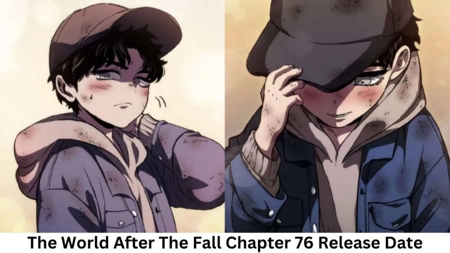 The World After The Fall Chapter 76 Release Date and Time, Countdown, When Is It Coming Out?