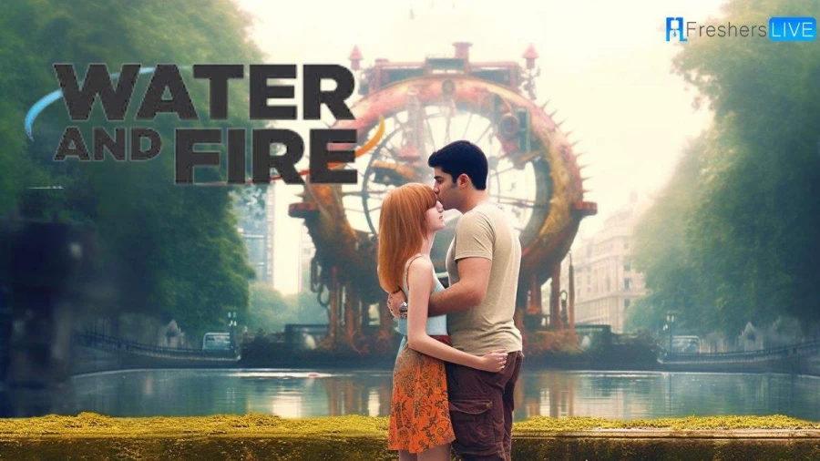 Water and Fire Turkish Movie Ending Explained, Plot, and Cast