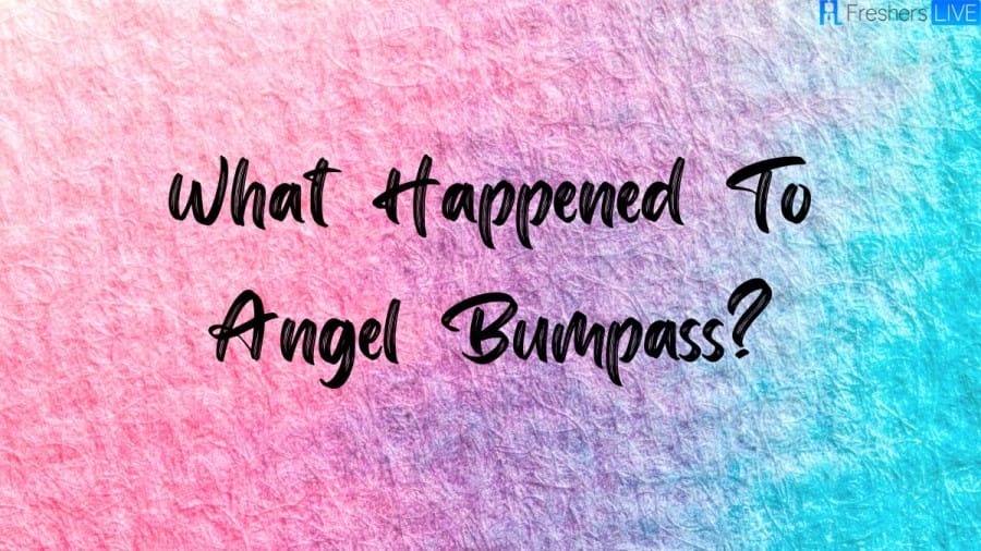 What Happened To Angel Bumpass? Is Angel Bumpass Still In Jail? Angel Bumpass Where Is She Now? Who Are Angel Bumpass Parents?